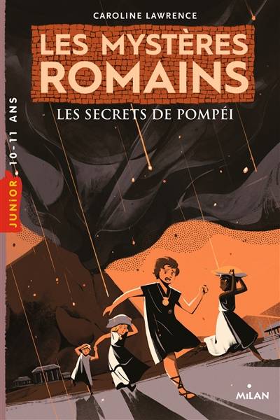 Les mystères romains. Vol. 2. Les secrets de Pompéi | Caroline Lawrence, Amelie Sarn