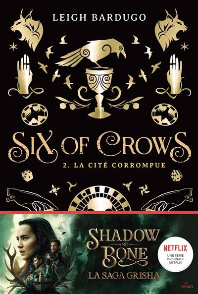 Six of crows. Vol. 2. La cité corrompue | Leigh Bardugo, Thomas Walker