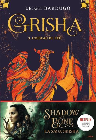 Grisha. Vol. 3. L'oiseau de feu | Leigh Bardugo, Guillaume Morellec, Anath Riveline