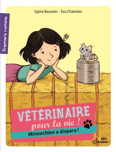 Vétérinaire pour la vie !. Vol. 3. Minouchien a disparu ! | Sylvie Baussier, Eva Chatelain