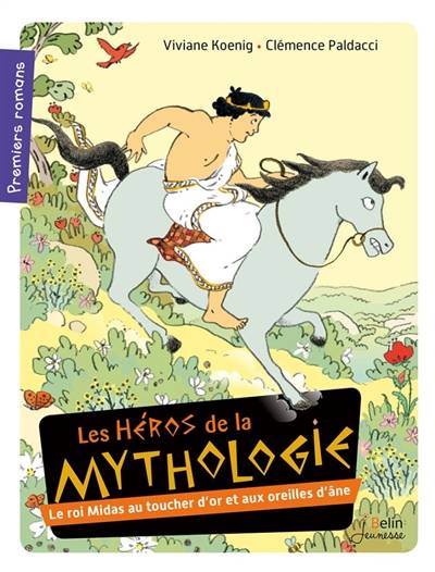 Les héros de la mythologie. Le roi Midas au toucher d'or et aux oreilles d'âne | Viviane Koenig, Clemence Paldacci