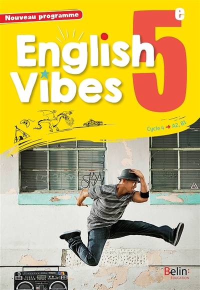 English vibes 5e, cycle 4, A2-B1 : nouveau programme | Rebecca Dahm, Carine Marty, Maxime Garrigou