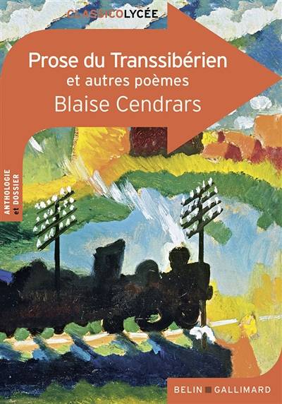 La prose du Transsibérien : et autres poèmes | Blaise Cendrars, Justine Francioli