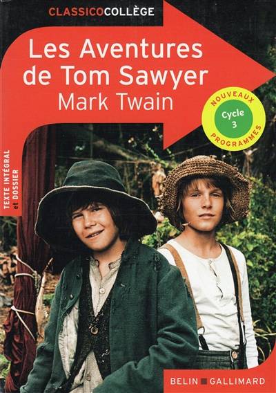 Les aventures de Tom Sawyer : texte intégral et dossier : cycle 3, nouveaux programmes | Mark Twain, Catherine Moreau, François de Gail