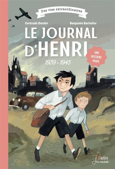 Le journal d'Henri : 1939-1945 | Gertrude Dordor, Benjamin Bachelier, Guy Lefrand