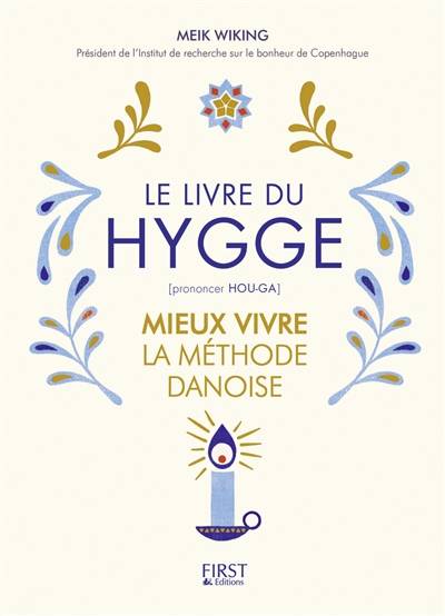 Le livre du hygge : mieux vivre : la méthode danoise | Meik Wiking