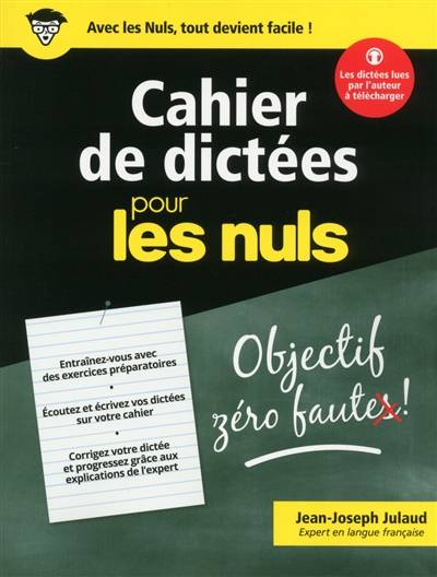 Cahier de dictées pour les nuls : données à Paris, Nancy, Vannes, Nice, Brive, Le Clos de Vougeot, Montréal... | Jean-Joseph Julaud, Jean-Joseph Julaud