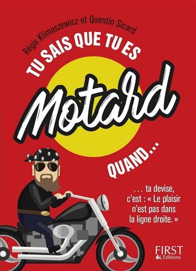 Tu sais que tu es motard quand...ta devise c'est : le plaisir n'est pas dans la ligne droite | Regis Klimaszewicz, Quentin Sicard