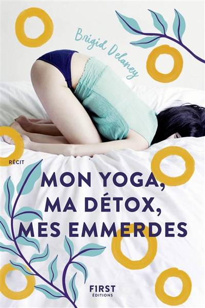 Mon yoga, ma détox, mes emmerdes | Brigid Delaney, Frédérique Corre Montagu