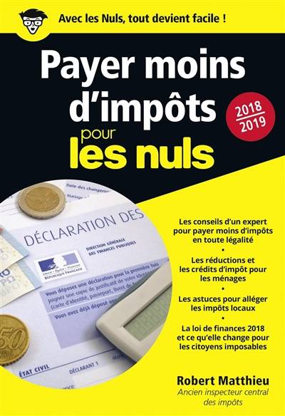 Payer moins d'impôts pour les nuls : 2018-2019 | Robert Matthieu, Marc Chalvin