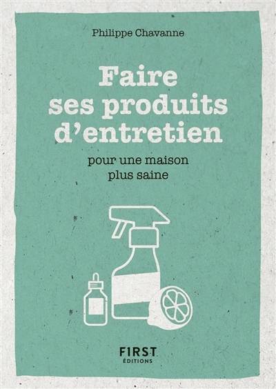 Faire ses produits d'entretien pour une maison plus saine | Philippe Chavanne