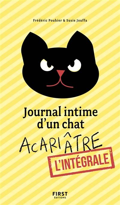 Journal intime d'un chat acariâtre : l'intégrale | Frédéric Pouhier, Susie Jung-Hee Jouffa, François Warzala