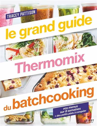 Le grand guide Thermomix du batchcooking | Tracey Pattison, Emmanuelle Casse-Castric