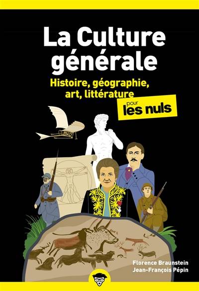 La culture générale pour les nuls. Vol. 1. Histoire, géographie, art, littérature | Florence Braunstein, Jean-Francois Pepin