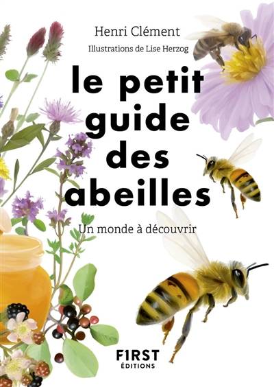 Le petit guide des abeilles : un monde à découvrir | Henri Clement, Lise Herzog