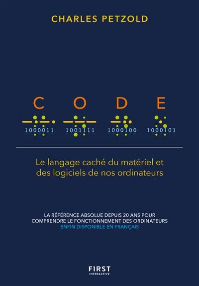 Code : le langage caché du matériel et des logiciels de nos ordinateurs | Charles Petzold, Olivier Engler