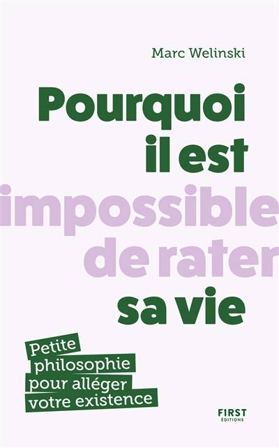 Pourquoi il est impossible de rater sa vie : petite philosophie pour alléger votre existence | Marc Welinski, Michel Maffesoli