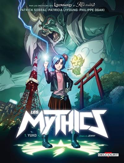 Les mythics. Vol. 1. Yuko | Patrick Sobral, Patricia Lyfoung, Philippe Ogaki, Jenny, Magali Paillat, Valériane Duvivier