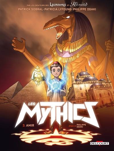 Les mythics. Vol. 3. Amir | Philippe Ogaki, Magali Paillat, Patrick Sobral, Patricia Lyfoung