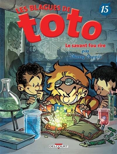 Les blagues de Toto. Vol. 15. Le savant fou rire | Thierry Coppée, Lorien