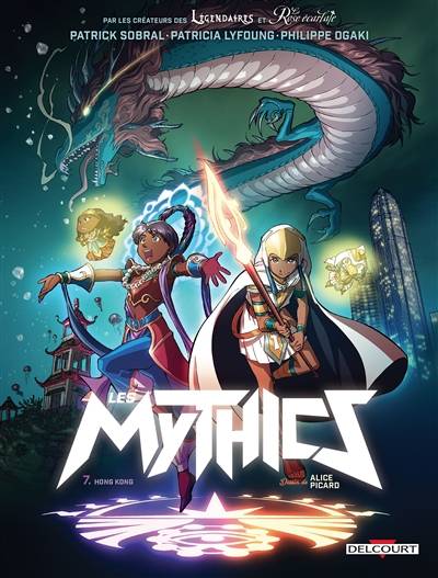 Les mythics. Vol. 7. Hong Kong | Philippe Ogaki, Alice Picard, Magali Paillat, Patrick Sobral, Patricia Lyfoung