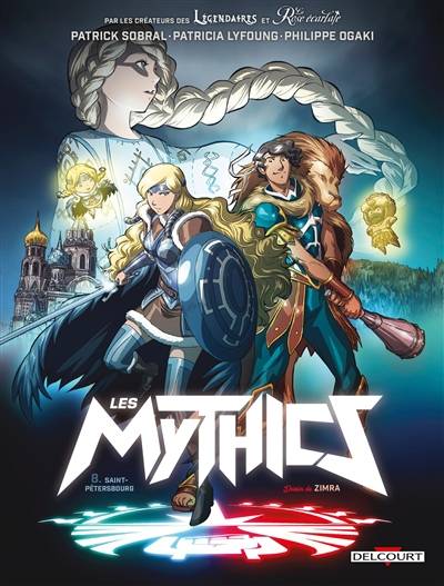 Les mythics. Vol. 8. Saint-Pétersbourg | Patricia Lyfoung, Rachel Zimra, Magali Paillat, Patrick Sobral, Philippe Ogaki