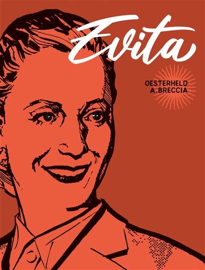 Evita | Héctor Oesterheld, Alberto Breccia, Enrique Breccia, Karine Beuzelin