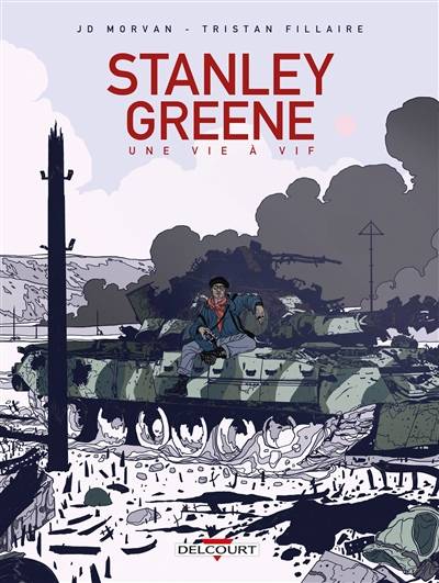 Stanley Greene, une vie à vif | Jean-David Morvan, Tristan Fillaire, Stanley Greene