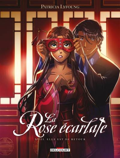 La rose écarlate. Vol. 18. Elle est de retour | Patricia Lyfoung, Maureen Sansone, Linda Aksonesilp, Philippe Ogaki, Benjamin Pottier