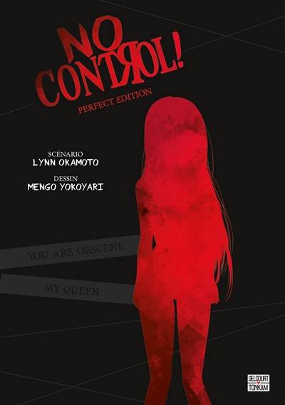 No control ! : you are obscene my queen : perfect edition | Lynn Okamoto, Mengo Yokoyari, Anne-Sophie Thévenon