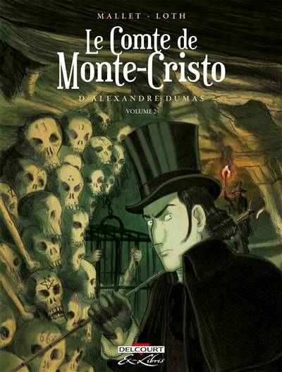 Le comte de Monte-Cristo d'Alexandre Dumas. Vol. 2 | Patrick Mallet, Bruno Loth, Alexandre Dumas, Corentin Loth