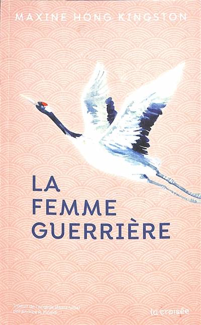 La femme guerrière | Maxine Hong Kingston, Andree R. Picard