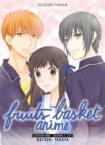 Fruits basket anime : illustrations : saisons 1, 2 & 3 | Natsuki Takaya, Julia Brun