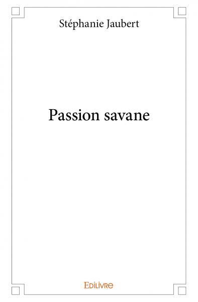 Passion savane | Stephanie Jaubert