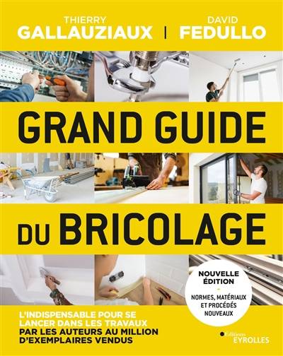 Grand guide du bricolage | Thierry Gallauziaux, David Fedullo