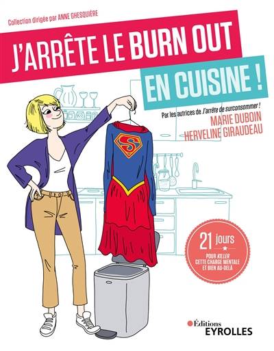 J'arrête le burn out en cuisine ! : 21 jours pour killer cette charge mentale et bien au-delà | Marie Duboin, Herveline Giraudeau