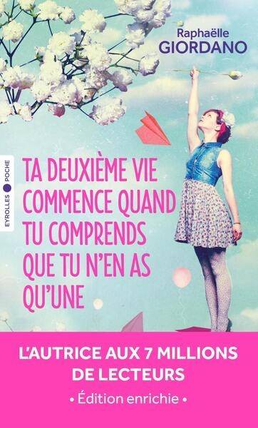 Ta deuxième vie commence quand tu comprends que tu n'en as qu'une | Raphaelle Giordano