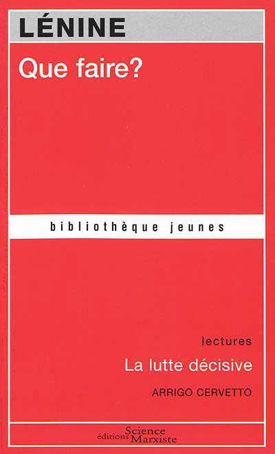Que faire ?. La lutte décisive | Vladimir Ilitch Lenine, Arrigo Cervetto