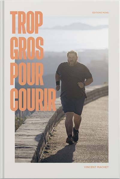 Trop gros pour courir | Vincent Machet