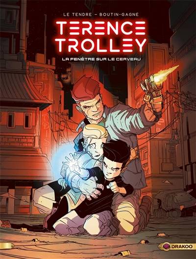 Terence Trolley. Vol. 1. La fenêtre sur le cerveau | Serge Le Tendre, Patrick Boutin-Gagne, Aurelie Fremineur