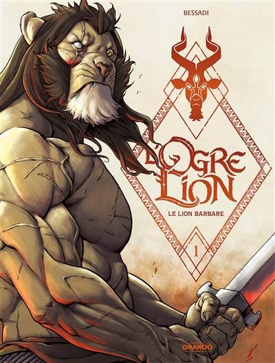 L'ogre lion. Vol. 1. Le lion barbare | Bruno Bessadi, Joo