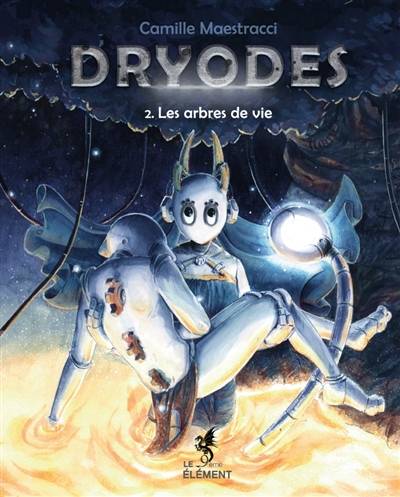 Dryodes. Vol. 2. Les arbres de vie | Camille Maestracci