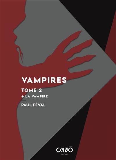 Vampires. Vol. 2. La vampire | Paul Féval