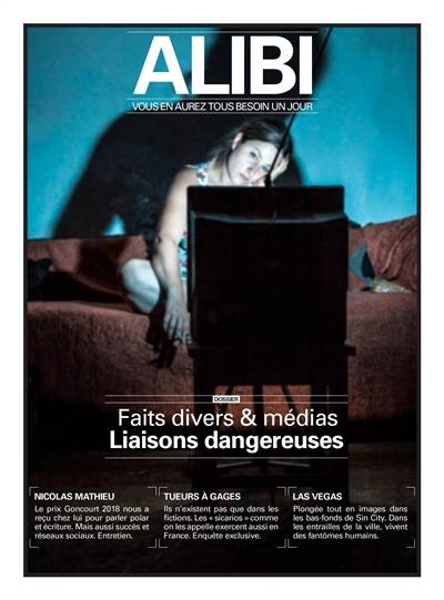 Alibi : vous en aurez tous besoin un jour, n° 8. Faits divers & médias : liaisons dangereuses | 