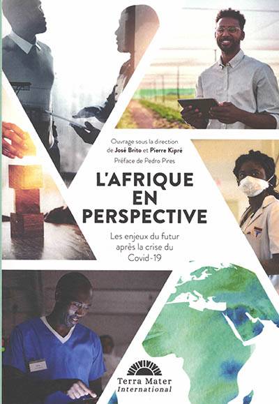 L'Afrique en perspective : les enjeux du futur après la crise du Covid-19 | Jose Brito, Pierre Kipre, Pedro Pires