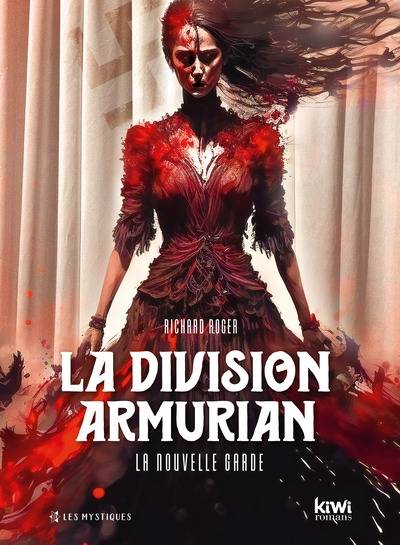 La Division Armurian : la nouvelle garde | Richard Roger