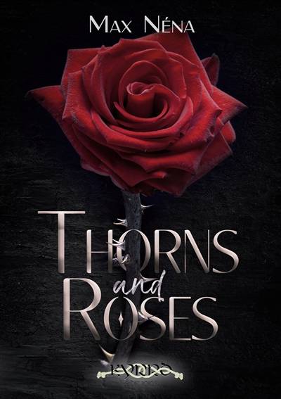 Thorns and Roses | Nena, Max, Editions, Kyrro