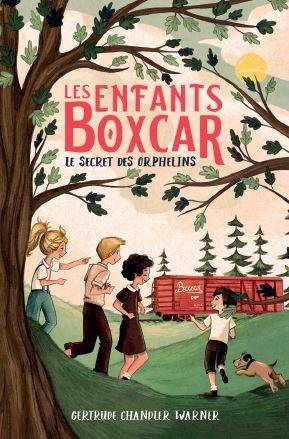 Les enfants Boxcar. Vol. 1. Le secret des orphelins | Gertrude Chandler Warner, Marlène Merveilleux, Nathalie Nédélec-Courtès