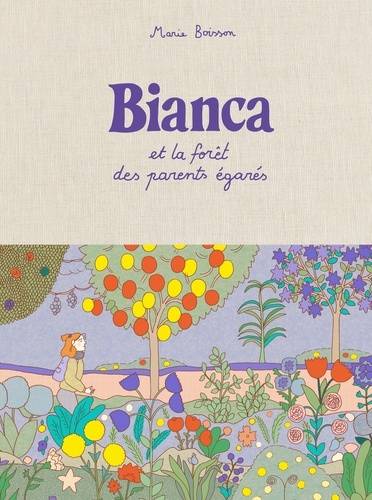 Bianca et la forêt des parents égarés | Marie Boisson