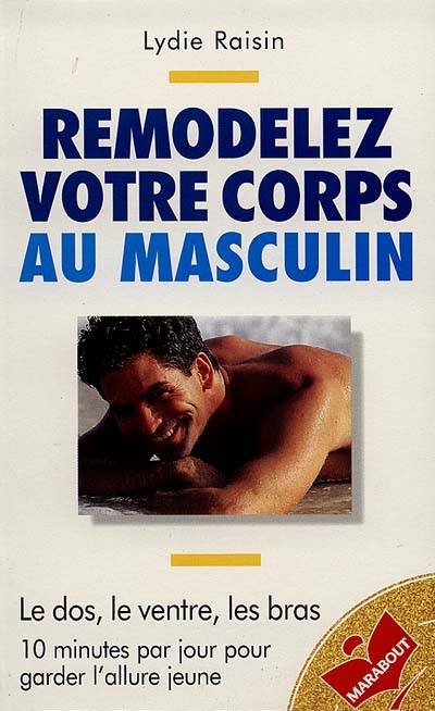 Remodelez votre corps au masculin | Lydie Raisin